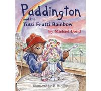Paddington and the Tutti Frutti Rainbow (Paddington Library)