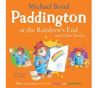 Paddington at the Rainbow’s End and Other Stories