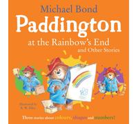 Paddington at the Rainbow’s End and Other Stories