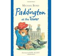 Paddington at the Tower by Bond, Michael (December 18, 2014) Paperback