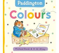 Paddington: Colours: Learn colours with Paddington Bear in this fun new board book for babies and toddlers!