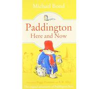 Paddington Here and Now by Michael Bond (5-Jun-2014) Paperback