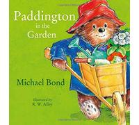 Paddington in the Garden by Michael Bond (2014-11-06)