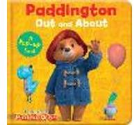 Paddington Out and About - A Pop-up Book: A fantastic new Paddington pop-up book! (The Adventures of Paddington)