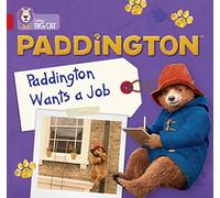 Paddington: Paddington Wants A Job : Band 02a/Red a