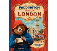 Paddington Pop-Up London: Movie tie-in: Iconic pop-up book from the movie, Padd