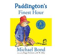 Paddington’s Finest Hour: A Funny Illustrated Novel for Kids Aged 7 to 9