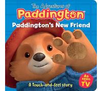 Paddington’s New Friend: A touch-and-feel story