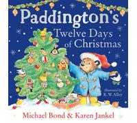 Paddington’s Twelve Days of Christmas: A funny, festive, illustrated book about the bestselling classic bear from Peru. The perfect Christmas gift for toddlers and kids aged 3+