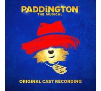 Paddington The Musical - Paddington: The Musical: The Original Cast Recording