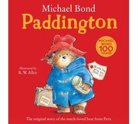 Paddington: The Original Story of the Much-Loved Bear from Peru by Michael Bond