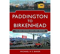 Paddington to Birkenhead: The Great Western's North West Frontier