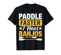 Paddle Faster I Hear Banjos T-Shirt