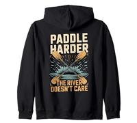 Paddle Harder The River Doesnt Care Kayak Raft Zip Hoodie