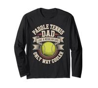 Paddle Tennis Dad Like A Regular Dad Only Way Cooler Long Sleeve T-Shirt