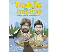 Paddle to Seattle: Journey Through the Inside Passage