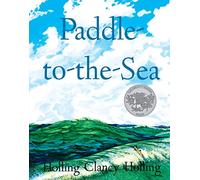 Paddle-to-the-Sea: A Caldecott Honor Award Winner – Clarion