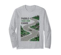 Paddle Your Own Canoe River Outdoor Long Sleeve T-Shirt