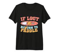 Paddleboarding If Lost Return to Paddle Premium T-Shirt