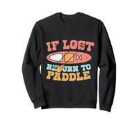 Paddleboarding If Lost Return To Paddle Sweatshirt