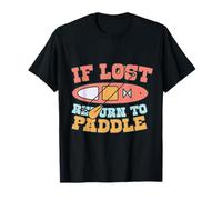 Paddleboarding If Lost Return to Paddle T-Shirt