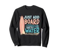 Paddleboarding Just Add Board And Water Sweatshirt