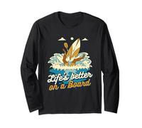 Paddleboarding Lifes Better On A Board Long Sleeve T-Shirt