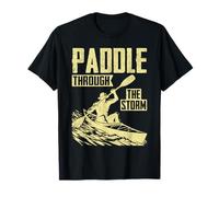Paddling Paddle Through The Storm Kayak Canoe T-Shirt