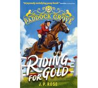 Paddock Grove: Riding for Gold : Pony adventure series about friends and their horses at an equestrian boarding school for animal lovers age 8, 9, 10, 11, 12, 13