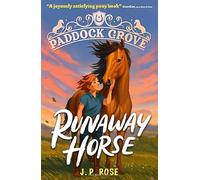 Paddock Grove: Runaway Horse: Pony adventure series about friends and their horses at an equestrian boarding school for animal lovers age 8, 9, 10, 11, 12, 13: 3