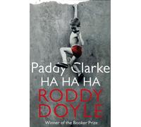 Paddy Clarke Ha Ha Ha: The Booker Prize-winning, bestselling novel