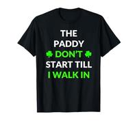 Paddy Don't Start Till I Walk in St Patricks Day Shamrock T-Shirt