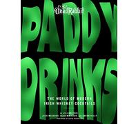 Paddy Drinks: The World of Modern Irish Whiskey Cocktails
