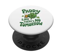 Paddy Like There’s No Tomorrow St. Patrick's Day Irish Puns PopSockets Adhesive PopGrip