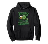 Paddy Like There’s No Tomorrow St. Patrick's Day Irish Puns Pullover Hoodie