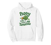 Paddy Like There’s No Tomorrow St. Patrick's Day Irish Puns Pullover Hoodie