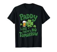 Paddy Like There’s No Tomorrow St. Patrick's Day Irish Puns T-Shirt