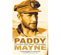 Paddy Mayne: Lt Col Blair 'Paddy' Mayne, 1 Sas Regiment: Lt Col Blair 'Paddy' Mayne, 1 SAS Regiment (The true story behind the hit TV show SAS Rogue Heroes)