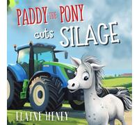 Paddy the Pony Cuts Silage: 9 (Paddy and Peggy Pony Adventures)