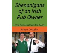 PADDY'S PUB: The Guinness Made Me Do It: Humorous Adventures + Jokes From An Irish Pub Owner (Irish Pub Humour)