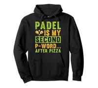 Padel Is My Second P-Word After Pizza Funny Paddle Tennis Pullover Hoodie