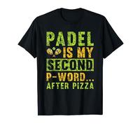Padel is My Second P-Word After Pizza Funny Paddle Tennis T-Shirt