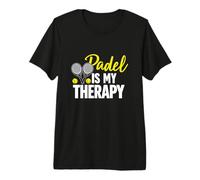 Padel is My Therapy Paddle Funny Sports Happy Quote Premium T-Shirt