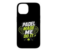 Padel Made Me Do It - Funny Padel Player Case for iPhone 14