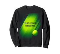 Padel Period Smash Talk Paddle Tennis Player Sport Sweatshirt