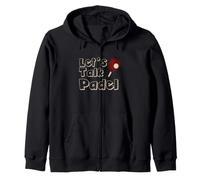 Padel Player Quote Let's Talk Padel Zip Hoodie