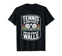 Padel Player - Tennis is for People Who are Afraid of Walls T-Shirt