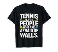 Padel Player - Tennis is for People Who are Afraid of Walls T-Shirt