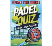 Padel quiz: quiz sul mondo del padel: Sfida la tua passione | un gioco divertente con domande e risposte