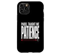 Padel Taught Me Patience Funny Padel Player Lesson Case for iPhone 11 Pro